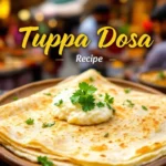 South Indian Delicious Tuppa Dosa Recipe